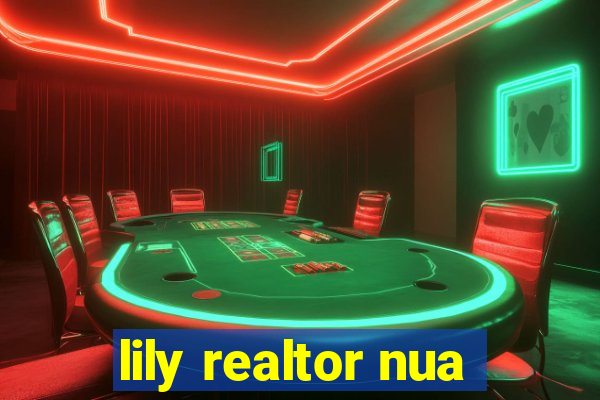 lily realtor nua